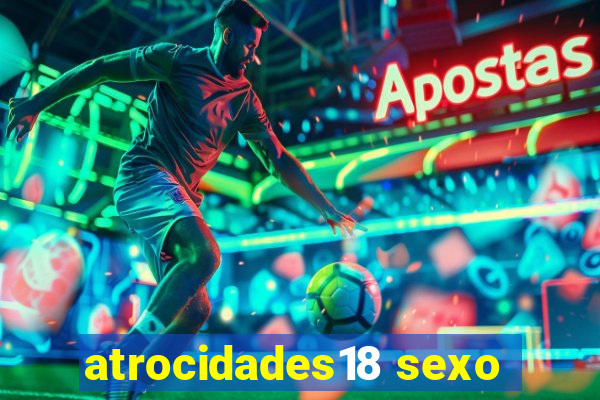 atrocidades18 sexo